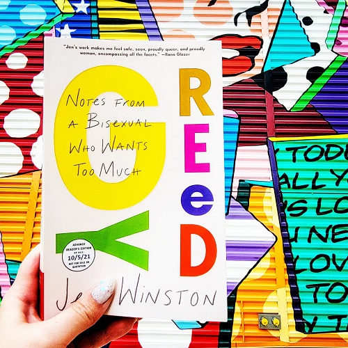 Greedy: Notes from A Bisexual Who Wants Too&nbsp;Much