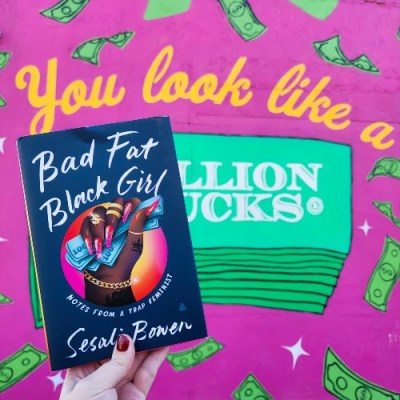 Bad Fat Black Girl: Notes from a Trap&nbsp;Feminist