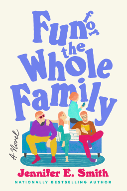Cover of Fun for the Whole Family by Jennifer E. Smith
