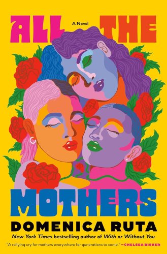 Cover of All the Mothers by Domenica Ruta