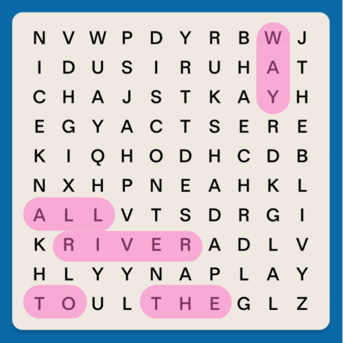 A word search puzzle featuring the words 'WAY', 'ALL', and 'RIVER' highlighted in pink against a grid of letters.