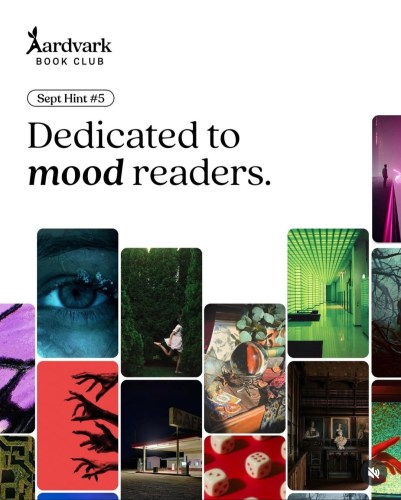 A collage image featuring an array of visually striking images and textures, accompanied by the text 'Dedicated to mood readers.' from the Aardvark Book Club.